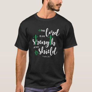 The Lord Is My Strength And My Shield Bible Verse T-Shirt