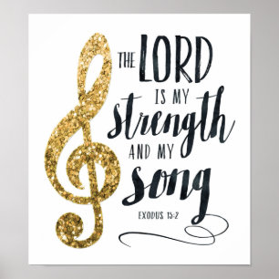 The Lord is My Strength and My Song Gold Print