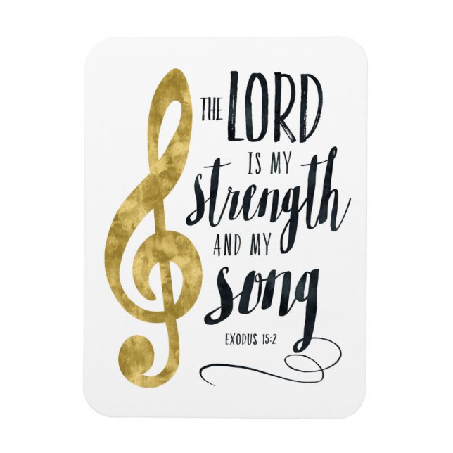 The Lord is My Strength and My Song Gold Print Magnet (Vertical)