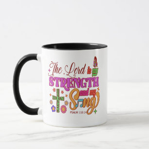 The Lord Is My Strength And Song Psalms 118:14  Mug