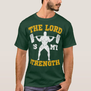 The Lord is my Strength Christian Gym Jesus Gift T-Shirt