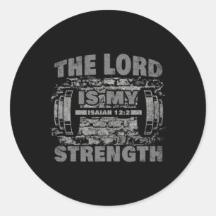 The Lord Is My Strength – Isaiah 122 Christian Fai Classic Round Sticker