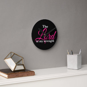 The Lord Is My Strength Round Clock