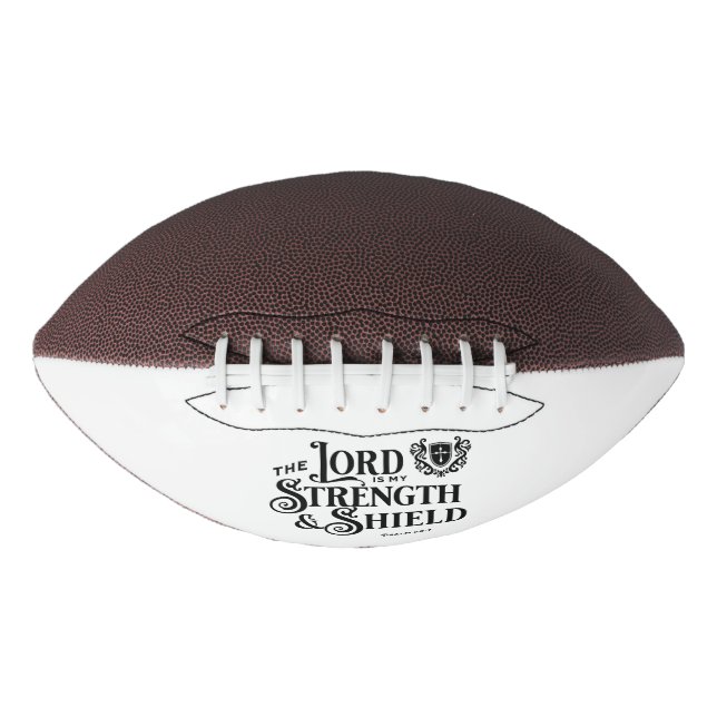 The Lord is my Strength & Shield Royalty  Football (Front)