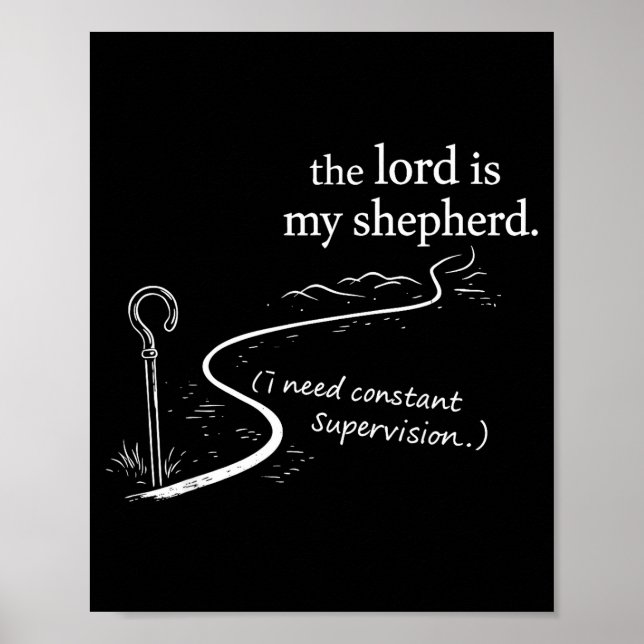 The Lord is Shepherd Need Constant Supervision Poster (Front)