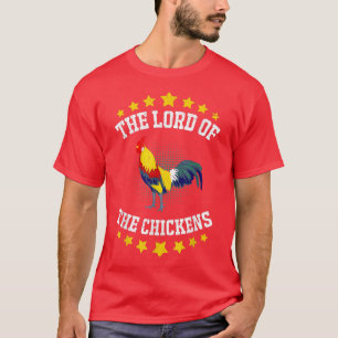 The Lord of the chickens owner Farmer T-Shirt