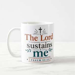 The Lord Sustains Me Inspirational Christian Quote Coffee Mug