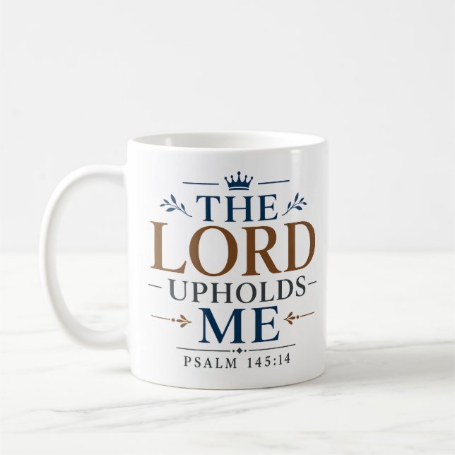 The Lord Upholds Me Scripture For Encouragement Coffee Mug (Left)