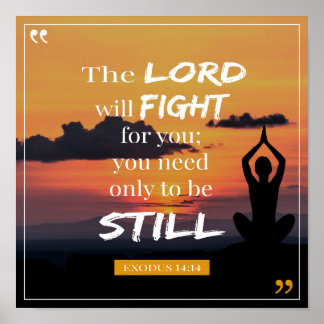 The Lord Will Fight For You - Exodus 14:14 Poster