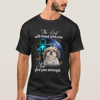 The Lord Will Stand With You And Give You Strength T-Shirt