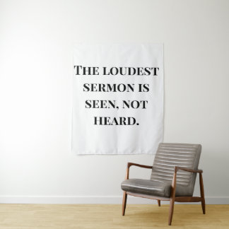 The loudest sermon tapestry