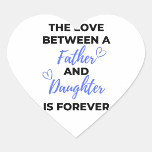 The Love Between A Father And Daughter Is bl Heart Sticker
