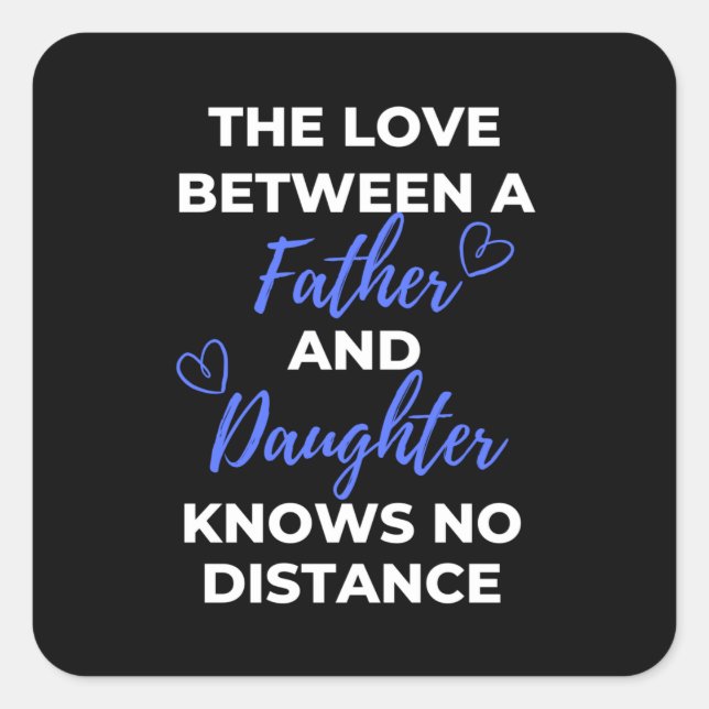 The Love Between A Father And Daughter Square Sticker (Front)
