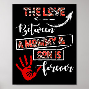 The Love Between A Mommy & Son Is Forever Poster