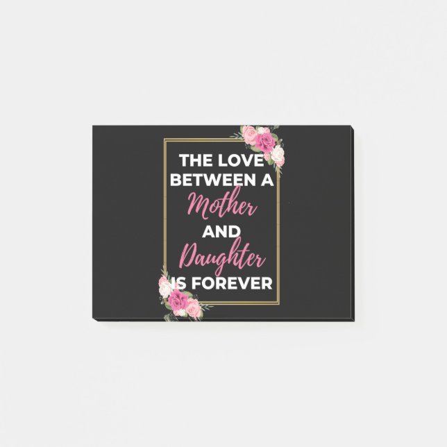 The Love Between A Mother And Daughter Is Forever Post-it Notes (Front)