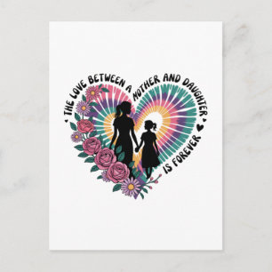 The Love Between A Mother And Daughter Is Forever Postcard
