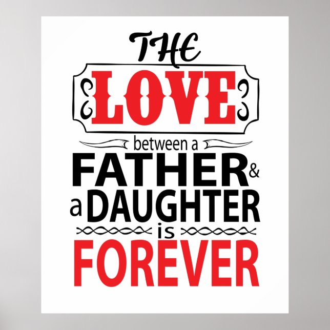 The Love Between Father & Daughter Is Forever Poster (Front)