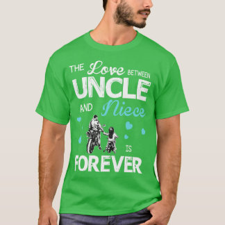 The Love Between Uncle And Niece Forever Happy Mot T-Shirt