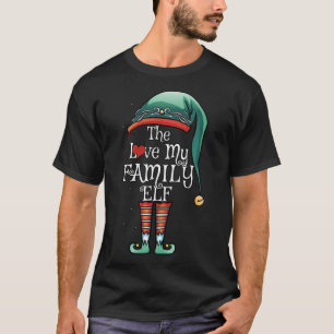 The Love My Family Elf Matching Family Christmas F T-Shirt