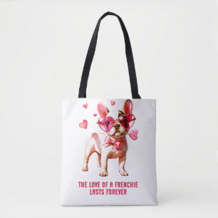 The love of a Frenchie lasts forever Tote Bag