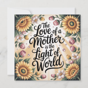 The Love Of A Mother Is The Light Of The World Card