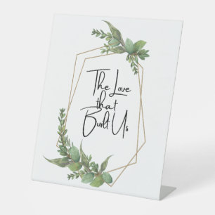 The Love That Built Us Pedestal Sign