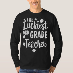 The Luckiest First 3rd Grade Teacher St Patrick's T-Shirt