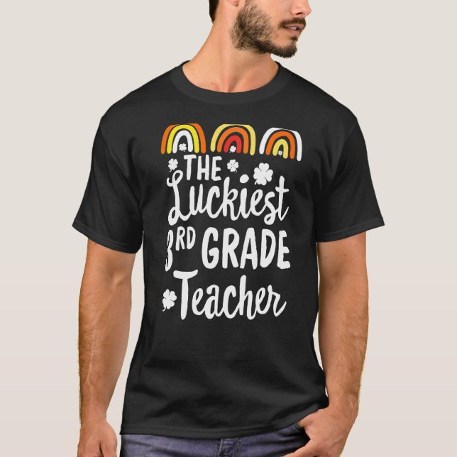 The Luckiest First 3rd Grade Teacher St Patrick's  T-Shirt (Front)