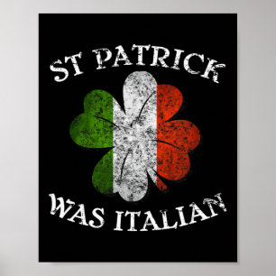 The Lucky Leprechaun Store St. Patrick Was Italian Poster