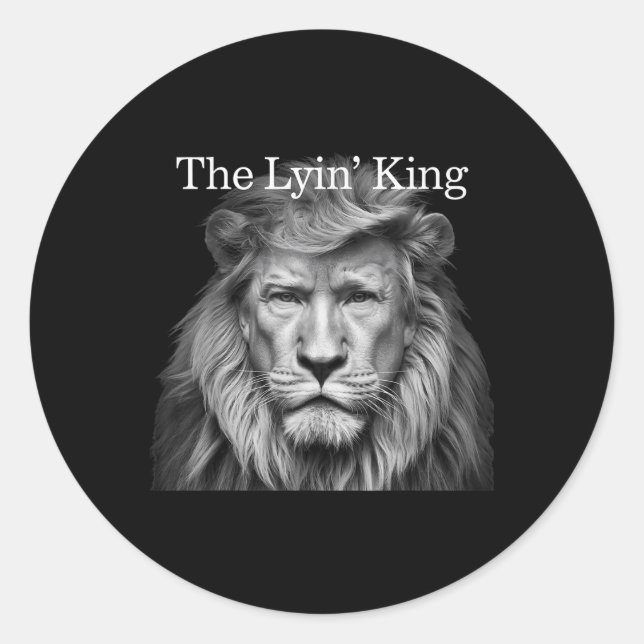 The Lyin King Funny Anti-trump 2025 Lion Lovers Classic Round Sticker (Front)