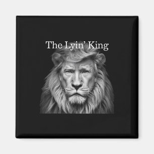 The Lyin King Funny Anti-trump 2025 Lion Lovers Magnet