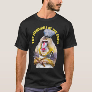 The Madrill At The Grill A Monkey Grilling T-Shirt