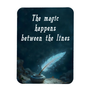 "The magic happens between the lines" Magnet