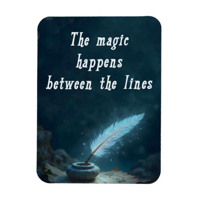 "The magic happens between the lines" Magnet (Vertical)