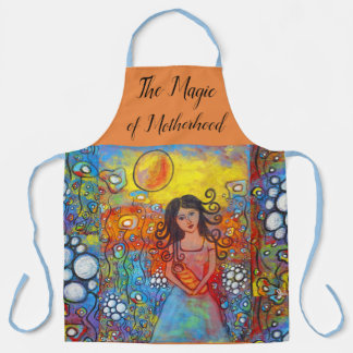 The Magic Of Motherhood Whimsical Art Apron