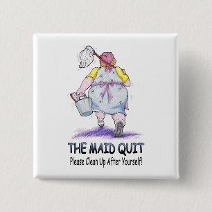 The Maid Quit 15 Cm Square Badge