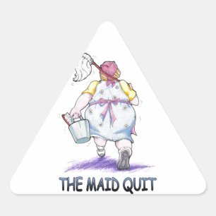 The Maid Quit Triangle Sticker