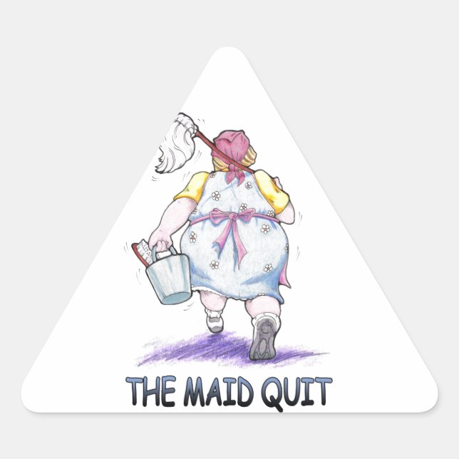 The Maid Quit Triangle Sticker (Front)