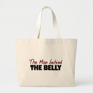 The Man Behind The Belly Large Tote Bag