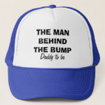 The man behind the bump | Funny hat for dad to be<br><div class="desc">The man behind the bump | Funny hat for dad to be. Pregnancy humour for expectant father. Cute new baby announcement for men.</div>