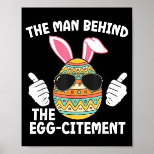 The Man Behind The Egg-citement Easter Dad Poster