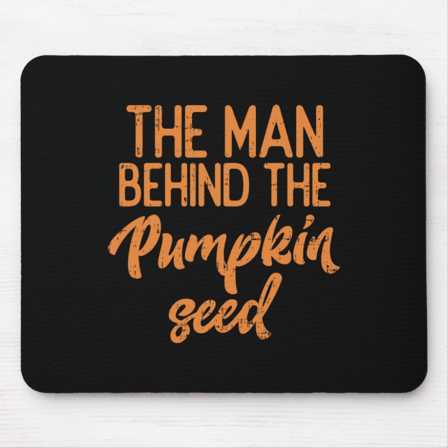 The Man Behind The Pumpkin Seed Halloween Pregnanc Mouse Pad (Front)