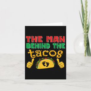 The Man Behind The Taco Mexican Dad Cinco De Mayo  Card