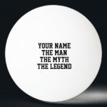 The man myth legend funny table tennis gift ping pong ball<br><div class="desc">The man myth legend funny table tennis gift Ping Pong Ball. Personalise with custom name or humourous quote. Fun sports Birthday party gift ideas for men. Unique presents for table tennis player, fan and coach. Make one for dad, friends, husband, grandpa, boss, co worker, student etc. Available in white and...</div>