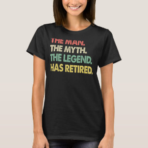 The Man Myth Legend Retired   Men Profession Retir T-Shirt
