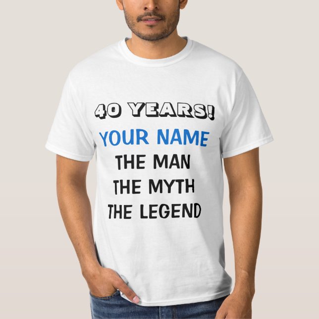 The man myth legend t shirt for 40th Birthday men (Front)
