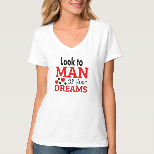 the man of your dreams T-Shirt (Front)