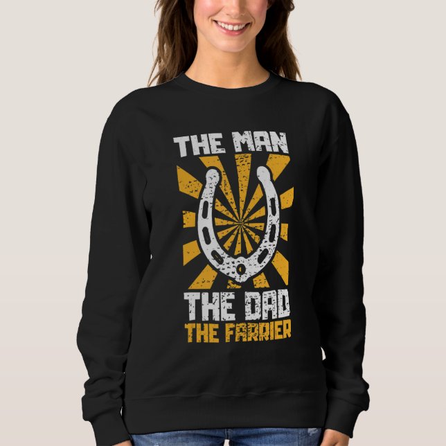 The Man The Dad The Farrier  Forging Blacksmith An Sweatshirt (Front)