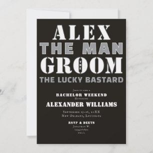 The Man The Groom Lucky Bastard Bachelor Weekend Invitation