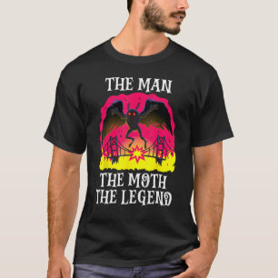 The Man The Moth The Legend Mothman Folklore Creep T-Shirt